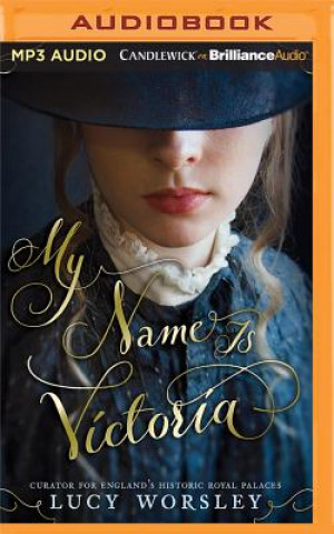 Digital My Name Is Victoria Lucy Worsley