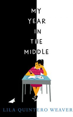 Audio My Year in the Middle Lila Quintero Weaver
