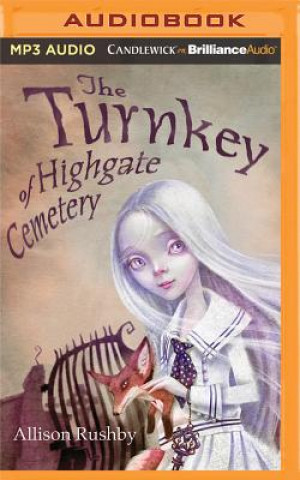 Digital The Turnkey of Highgate Cemetery Allison Rushby