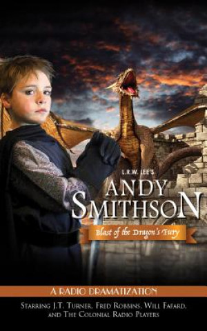 Аудио Andy Smithson: Blast of the Dragon's Fury L. R. W. Lee