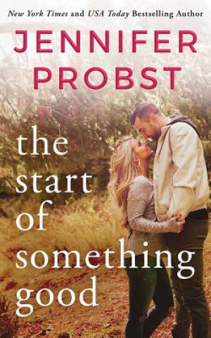 Audio The Start of Something Good Jennifer Probst