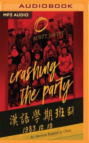 Digital Crashing the Party: An American Reporter in China Scott Savitt