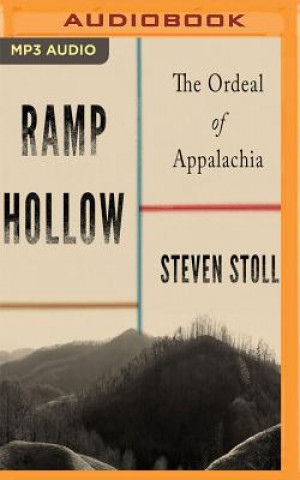 Digital Ramp Hollow: The Ordeal of Appalachia Steven Stoll