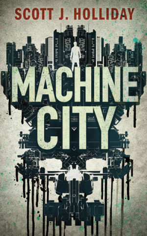 Audio Machine City: A Thriller Scott J. Holliday