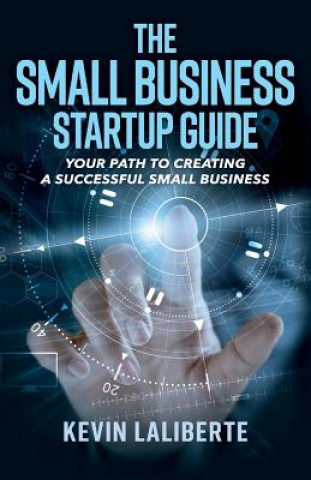 Книга Small Business Startup Guide Kevin Laliberte