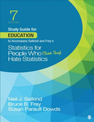 Carte Study Guide for Education to Accompany Salkind and Frey's Statistics for People Who (Think They) Hate Statistics Neil J. Salkind