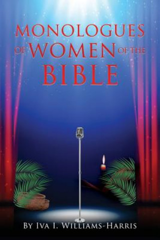 Kniha Monologues of Women of the Bible Iva I. Williams-Harris