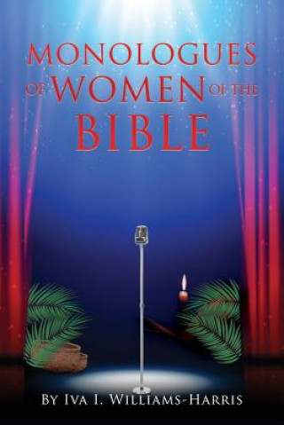 Książka Monologues of Women of the Bible Iva I. Williams-Harris