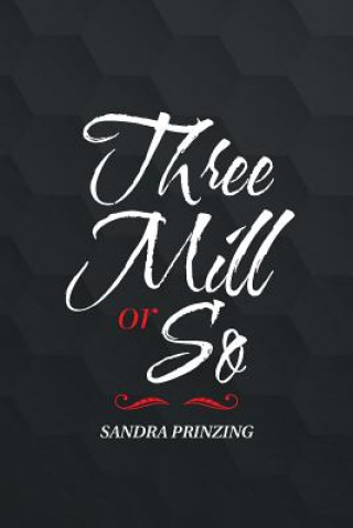 Kniha Three Mill or So Sandra Prinzing