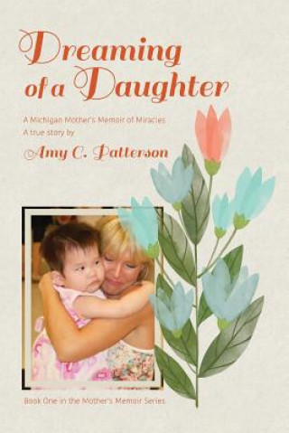 Kniha Dreaming of a Daughter Amy C. Patterson