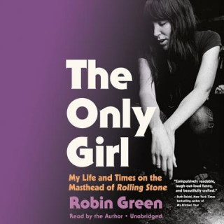 Hanganyagok The Only Girl: My Life and Times on the Masthead of Rolling Stone Robin Green