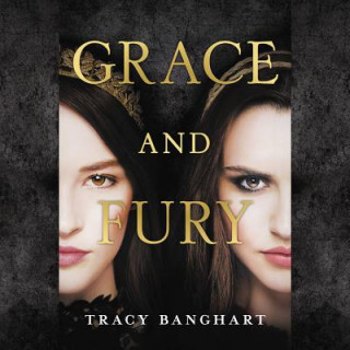 Audio Grace and Fury Tracy Banghart