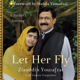 Audio Let Her Fly: A Father's Journey Ziauddin Yousafzai