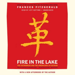 Audio Fire in the Lake: The Vietnamese and the Americans in Vietnam Frances Fitzgerald