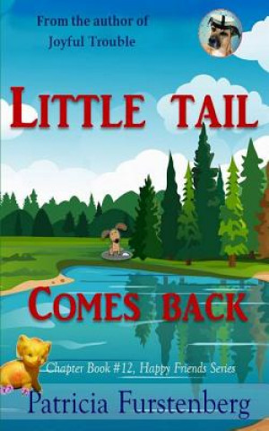 Kniha Little Tail Comes Back, Chapter Book #12: Happy Friends, Diversity Stories Children's Series Patricia Furstenberg