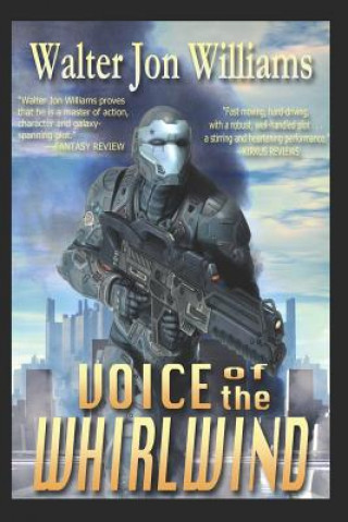 Könyv Voice of the Whirlwind: Author's Preferred Edition Walter Jon Williams