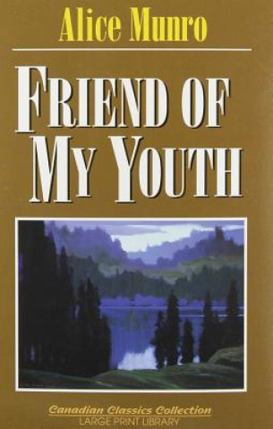 Kniha Friend of My Youth: Large Print Edition Alice Munro