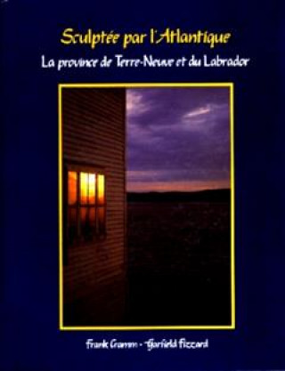 Könyv Sculptee Par Latlantic: La Province Tere-Neuve Et Du Labrador Frank Cramm