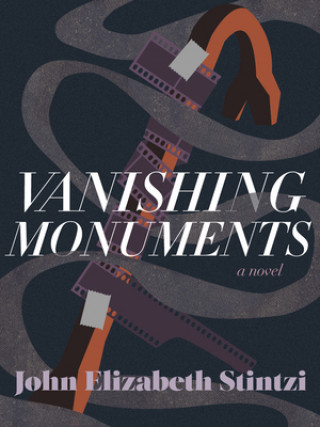 Knjiga Vanishing Monuments John Elizabeth Stintzi