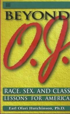 Knjiga Beyond O.J. - Race, Sex, and Class Lessons for America Earl Ofari Hutchinson