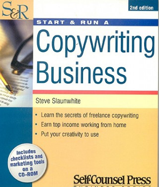 Könyv Start & Run a Copywriting Business [With CDROM] Steve Slaunwhite