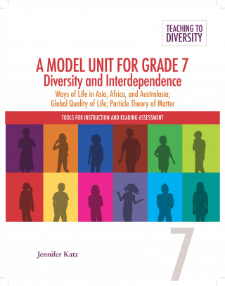 Kniha A Model Unit for Grade 7: Diversity and Interdenpendence: Ways of Life in Asia, Africa, and Australasia, Global Quality of Life; Particle Theory of Ma Jennifer Katz
