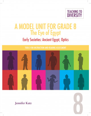 Könyv A Model Unit for Grade 8: The Eye of Egypt: Early Societies: Ancient Egypt, Optics Jennifer Katz