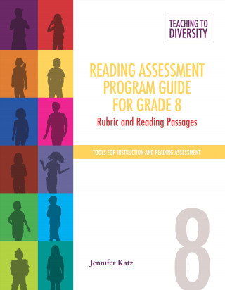 Kniha Reading Assessment Program Guide for Grade 8: Rubric and Reading Passages Jennifer Katz