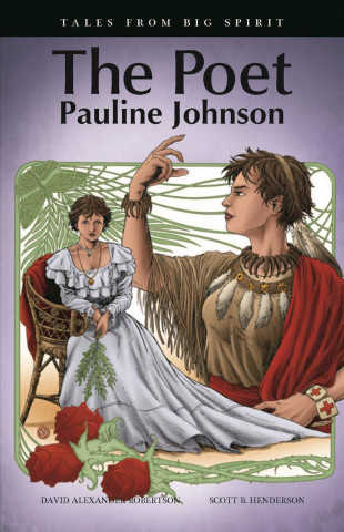 Carte The Poet: Pauline Johnson David A. Robertson