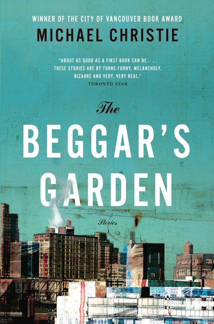 Libro The Beggar's Garden: Stories, the Michael Christie
