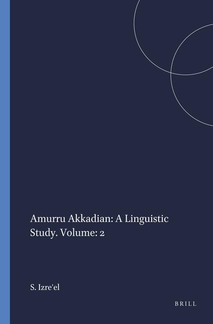 Carte Amurru Akkadian: A Linguistic Study. Volume: 2 Shlomo Izre'el