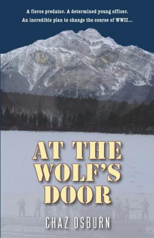 Książka At the Wolf's Door: A Novel of WWII Chaz Osburn