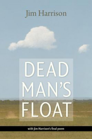 Könyv Dead Man's Float Jim Harrison
