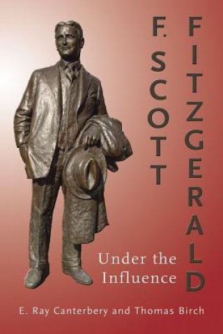 Könyv F. Scott Fitzgerald: Under the Influence Ray Canterbery