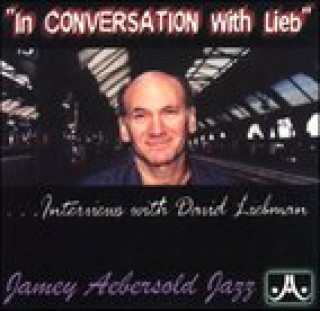 Audio In Conversation with Lieb: Interviews with David Liebman, 2 CDs David Liebman