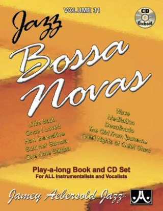 Carte Jamey Aebersold Jazz -- Jazz Bossa Novas, Vol 31: Book & Online Audio [With CD (Audio)] Jamey Aebersold