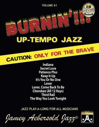 Buch Jamey Aebersold Jazz -- Burnin'!!! Up-Tempo Jazz, Vol 61: Caution: Only for the Brave, Book & CD Jamey Aebersold