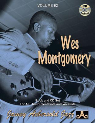 Carte Jamey Aebersold Jazz -- Wes Montgomery, Vol 62: Book & CD Wes Montgomery