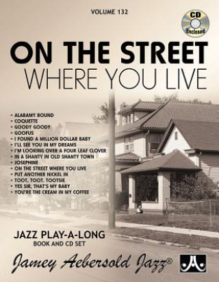 Kniha Jamey Aebersold Jazz -- On the Street Where You Live, Vol 132: Book & CD Jamey Aebersold