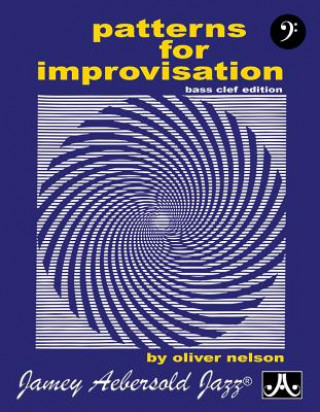 Kniha Patterns for Improvisation: Bass Clef Oliver Nelson