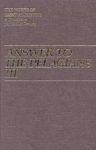 Kniha Answer to the Pelagian III Saint Augustine of Hippo