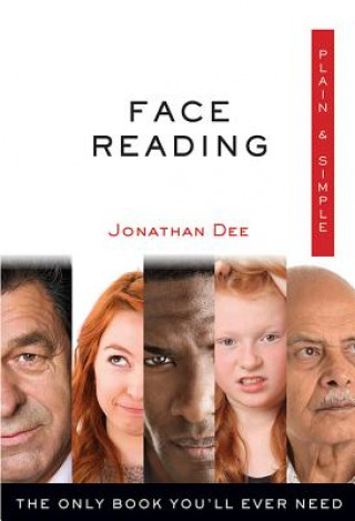 Kniha Face Reading Plain & Simple: The Only Book You'll Ever Need Jonathan Dee
