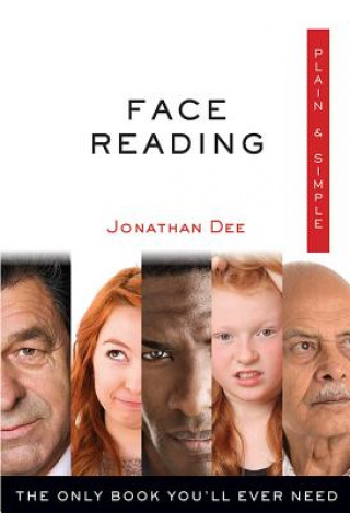Книга Face Reading Plain & Simple: The Only Book You'll Ever Need Jonathan Dee