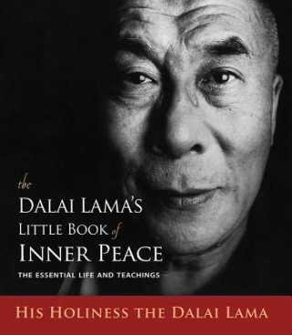 Knjiga The Dalai Lama's Little Book of Inner Peace: The Essential Life and Teachings Dalai Lama