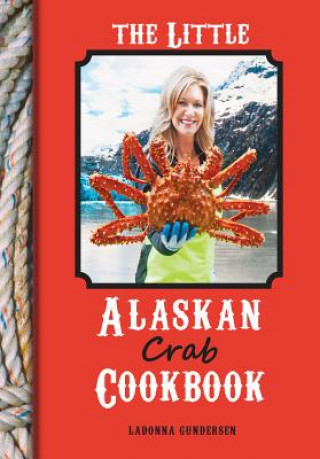 Livre The Little Alaskan Crab Cookbook Ladonna Gundersen