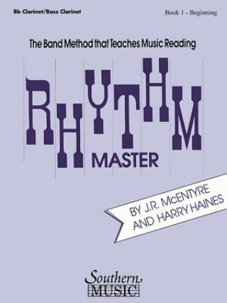 Knjiga Rhythm Master - Book 1 (Beginner): Clarinet/Bass Clarinet J. R. Mcentyre