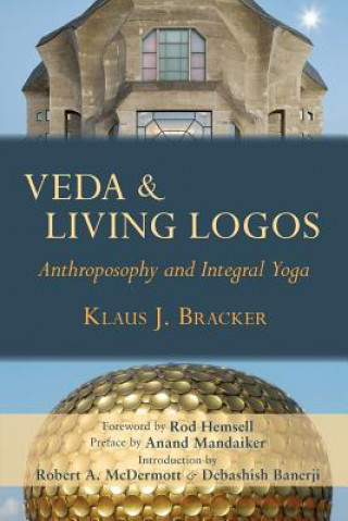Kniha Veda and Living Logos: Anthroposophy and Integral Yoga Anand Mandaiker