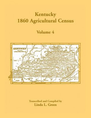 Livre Kentucky 1860 Agricultural Census, Volume 4 Linda L. Green