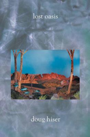 Knjiga Lost Oasis Doug Hiser