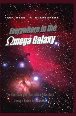 Knjiga Everywhere in the Omega Galaxy: The Third installment in the Everywhere Book Series Robert Lee Joseph